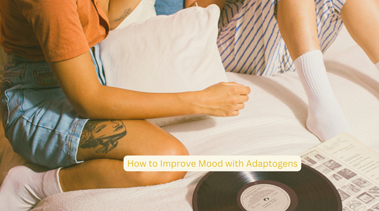 How to Improve Mood with Adaptogens